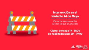 Del domingo 19 al lunes 20 de diciembre, se cerrará el viaducto 24 de Mayo, en el sentido occidente a oriente de Quito, es decir, desde San Roque hacia Cumandá.