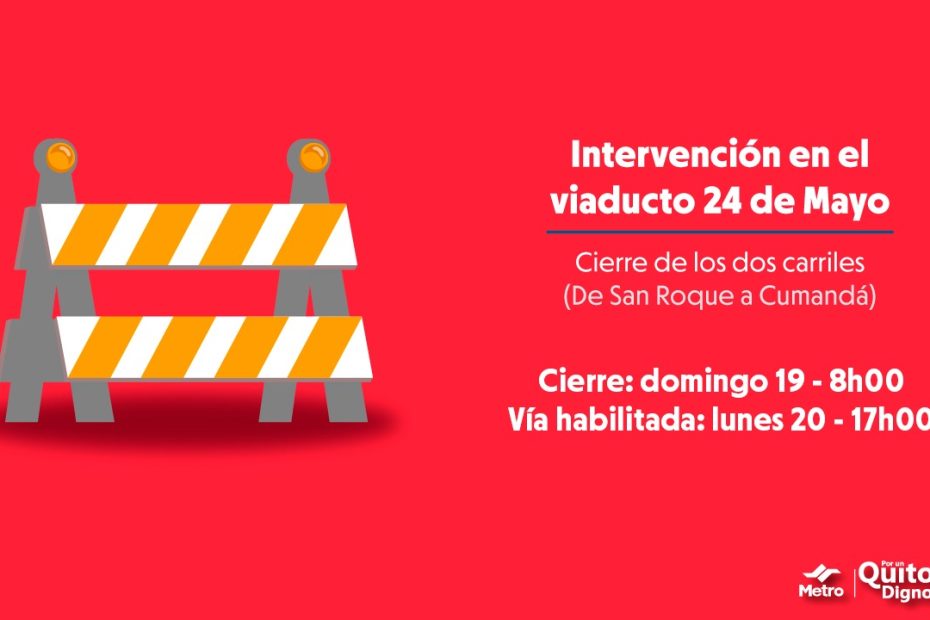 Del domingo 19 al lunes 20 de diciembre, se cerrará el viaducto 24 de Mayo, en el sentido occidente a oriente de Quito, es decir, desde San Roque hacia Cumandá.